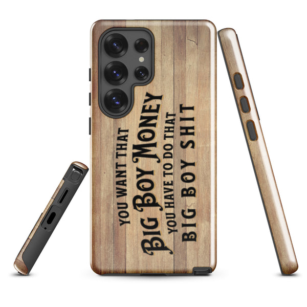 Samsung® phone case with woodgrain background and bold black text reading “You want that Big Boy Money, you have to do that Big Boy Shit” — part of the HD Welding Hats Merch collection.